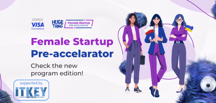 Huge Thing and Visa Foundation Call Female Founders from Poland and Ukraine to the Pre-Accelerator with Non-Equity Cash Prizes