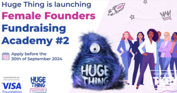 Huge Thing’s Female Founders Fundraising Academy: Wrapping Up Ed. 1 and Announcing Ed. 2