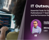 IT Outsourcing: Essential Tools for Synchronizing Multinational IT Teams and Performance Metrics