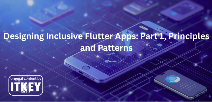 Designing Inclusive Flutter Apps Pt. 1: Principles and Patterns by ...
